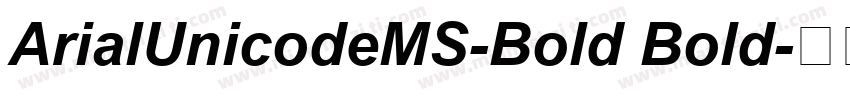 ArialUnicodeMS-Bold Bold字体转换